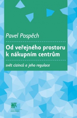 Od veřejného prostoru k nákupním centrům: svět cizinců a jeho regulace