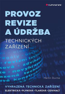 Provoz, revize a údržba technických zařízení - elektrická, plynová, tlaková, zdvihací