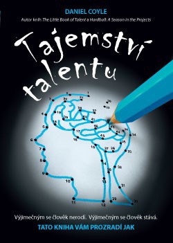 Tajemství talentu – Výjimečným se člověk nerodí. Výjimečným se člověk stává.