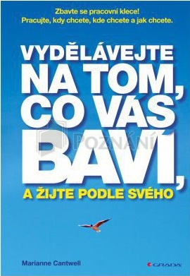 Vydělávejte na tom co Vás baví a žijte podle svého