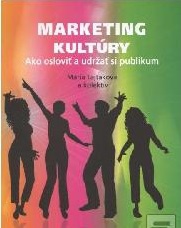 Marketing kultúry. Ako osloviť a udržať si publikum