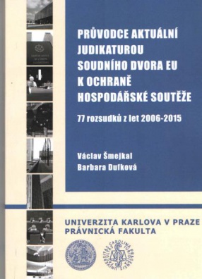 Průvodce aktuální judikaturou soudního dvora EU k ochraně hospodářské soutěže