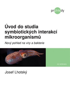 Úvod do studia symbiotických interakcí mikroorganismů. Nový pohled na viry a bakterie