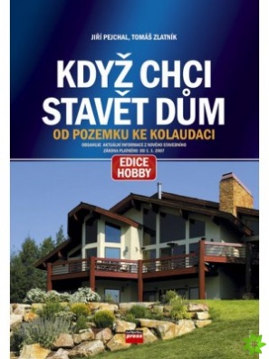 Když chci stavět dům, od pozemku ke kolaudaci