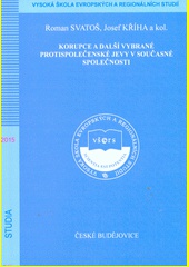 Korupce a další vybrané protispolečenské jevy v současné společnosti