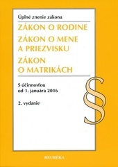 Zákon o rodine, Zákon o mene a priezvisku, Zákomn o matrikách s účinnosťou od januára 2016