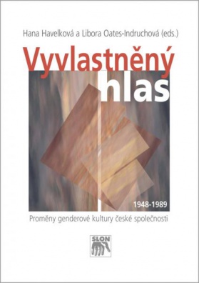 Vyvlastněný hlas - Proměny genderové kultury české společnosti