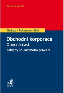 Obchodní korporace. Obecná část. Základy soukromého práva V.