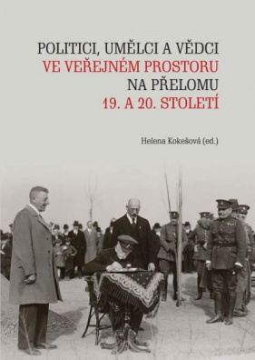 Politici, umělci a vědci ve veřejném prostoru na přelomu 19. a 20. století