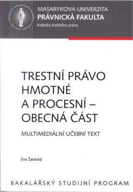 Trestní právo hmotné a procesní - obecná část: multimediální učební text