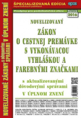 Novelizovaný zákon o cestnej premávke s vyhláškou a farebnými značkami v úplnom znení