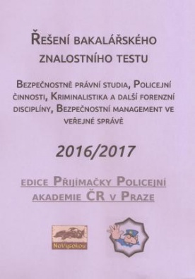 Řešení bakalářského znalostního testu. Bezpečnostně právní studia, Pol.činnosti, Kriminalistika...