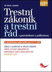 Trestní zákoník a trestní řád s poznámkami a judikaturou, 6. vydání, podle stavu k 1. 2. 2016