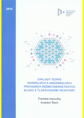 Základy teorie normálních a abnormálních provozních režimů energetických bloků s tlakovodními reak.