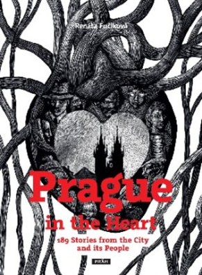 Prague in the Heart - 189 Stories from the City and its People