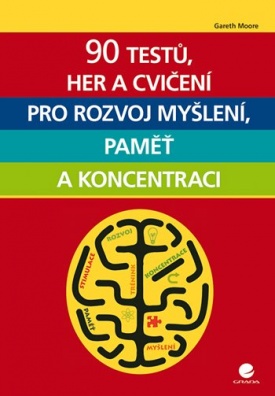 90 Testů, her a cvičení pro rozvoj myšlení, paměť a koncentraci