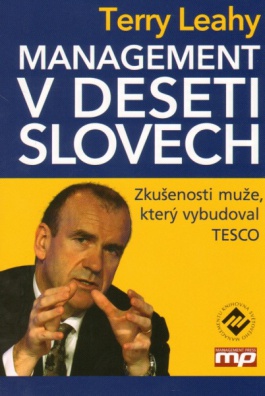 Management v deseti slovech - Zkušenosti muže, který vybudoval TESCO