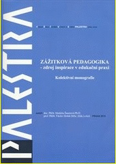 Zážitková pedagogika - zdroj inspirace v edukační praxi (kolektivní monografie)