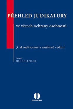 Přehled judikatury ve věcech ochrany osobnosti, 3. vydání