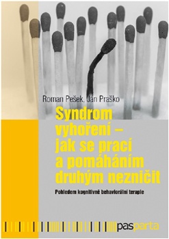 Syndrom vyhoření - Jak se prací a pomáháním druhým nezničit. Pohledem kognitivně behaviorální terapi