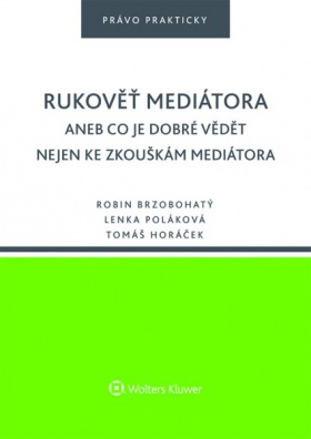 Rukověť mediátora aneb Co je dobré vědět nejen ke zkouškám mediátora