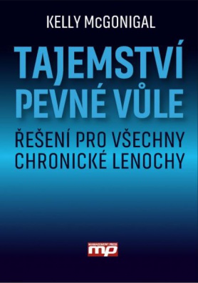 Tajemství pevné vůle - Řešení pro všechny chronické lenochy