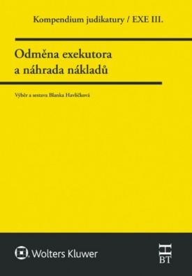 Kompendium judikatury. Odměna exekutora a náhrada nákladů, 3. díl