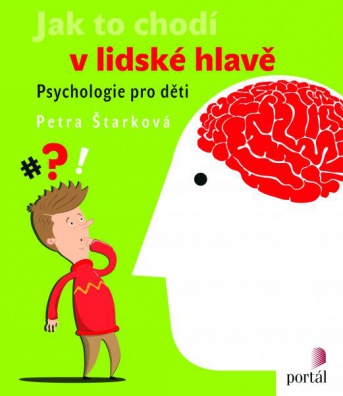 Jak to chodí v lidské hlavě - Psychologie pro děti