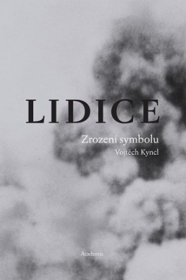 Lidice. Zrození symbolu