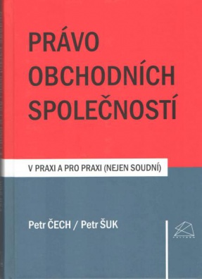 Právo obchodních společností v praxi a pro praxi (nejen soudní)