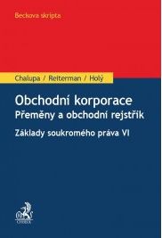 Obchodní korporace - Přeměny a obchodní rejstřík. Základy soukromého práva VI