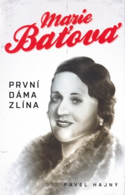 Marie Baťová - první dáma Zlína