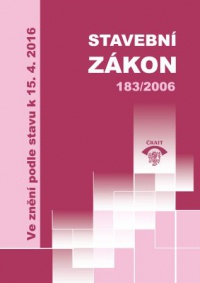 Stavební zákon 183/2006 - Ve znění podle stavu k 15. 4. 2016