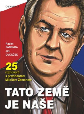 Tato země je naše - 25 rozhovorů s prezidentem Milošem Zemanem