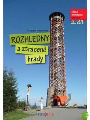 Rozhledny a ztracené hrady, 2. díl - východ