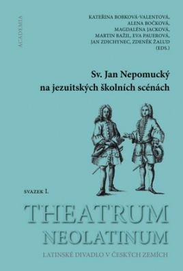 Sv. Jan Nepomucký na jezuitských školních scénách, svazek I.