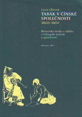 Tabák v čínské společnosti 1600 - 1900: historická studie o tabáku v čchingské kultuře a společnosti