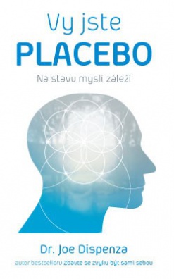 Vy jste placebo - Na stavu mysli záleží