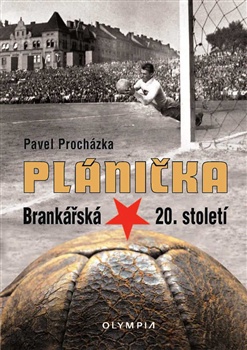 Plánička. Brankářská hvězda 20. století