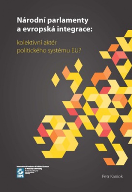 Národní parlamenty a evropská integrace: kolektivní aktér politického systému EU?