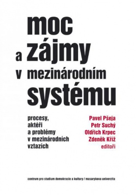 Moc a zájmy v mezinárodním systému - Procesy, aktéři a problémy v mezinárodních vztazích