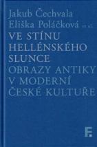 Ve stínu hellénského slunce. Obrazy antiky v moderní české kultuře