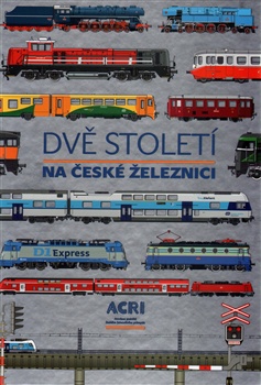 Dvě století na české železnici