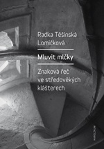 Mluvit mlčky - Znaková řeč ve středověkých klášterech