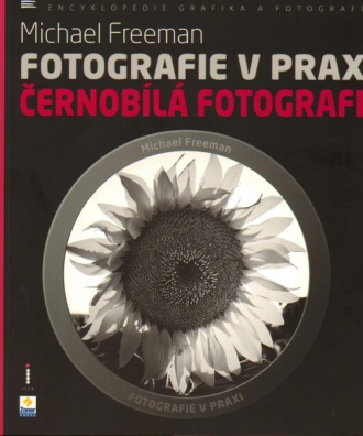 Fotografie v praxi: Černobílá fotografie