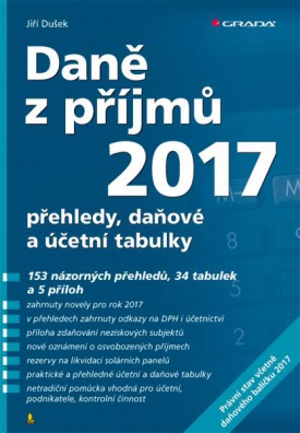 Daně z příjmů 2017 - přehledy, daňové a účetní tabulky