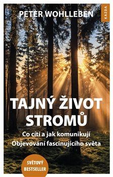 Tajný život stromů. Co cítí a jak komunikují. Objevování fascinujícího světa