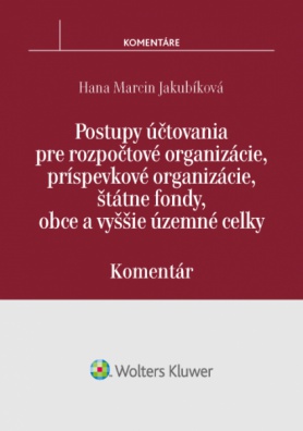 Postupy účtovania pre rozpočtové organizácie, príspevkové organizácie, štátne fondy...Komentár