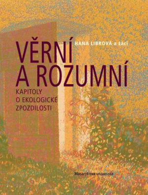 Věrní a rozumní. Kapitoly o ekologické zpozdilosti (brožovaná)