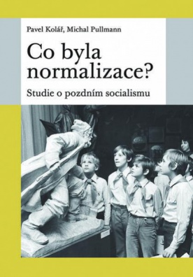 Co byla normalizace? Studie o pozdním socialismu